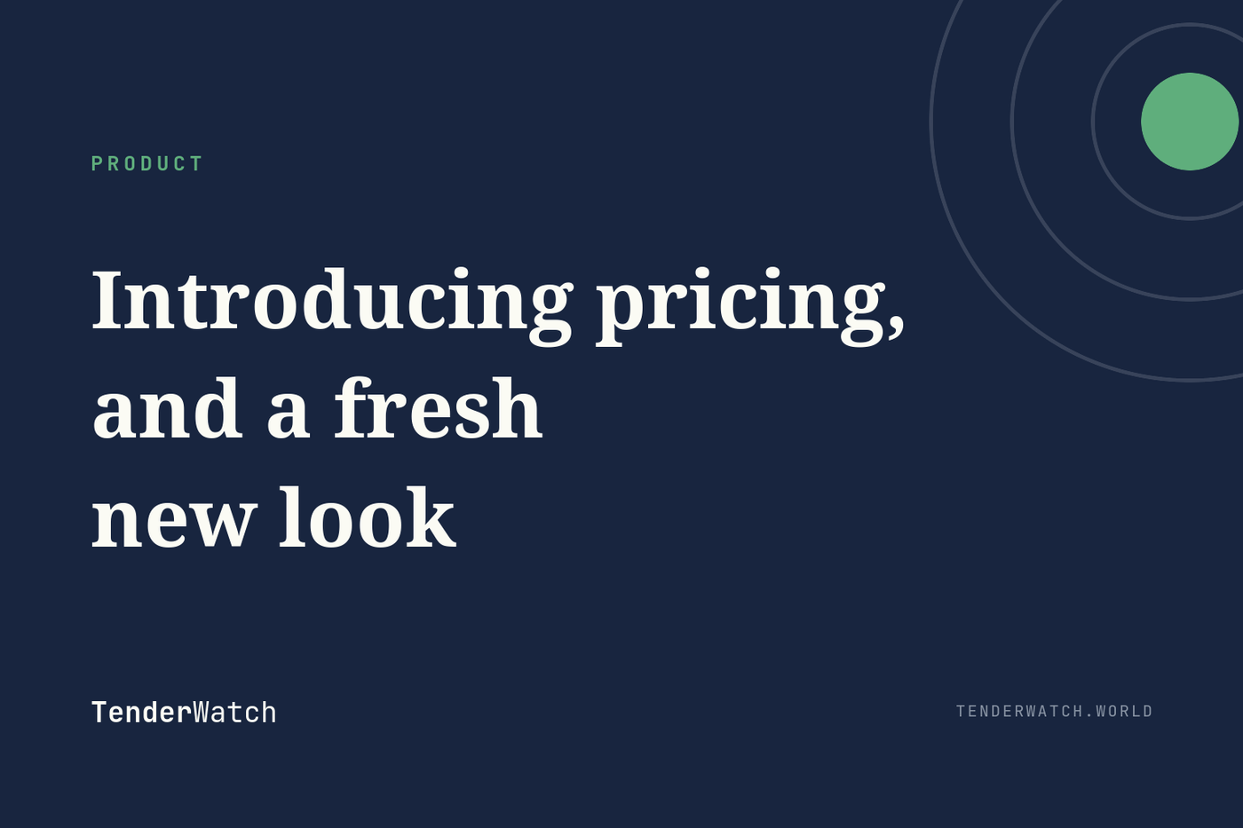 TenderWatch product update: introducing pricing and a fresh new look